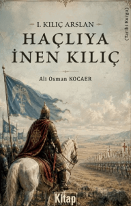 1. Kılıç Arslan Haçlıya İnen Kılıç