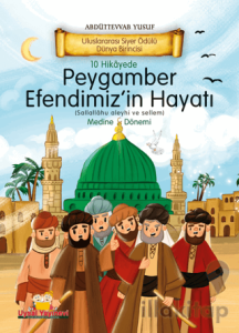 10 Hikayede Peygamber Efendimiz'in Hayatı Medine Dönemi