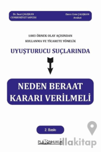 1083 Örnek Olay Açısından Kullanma Ve Ticarete Yönelik Uyuşturucu Suçlarında Neden Beraat Kararı Verilmeli
