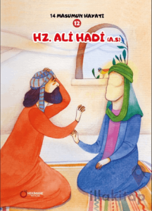 14 Masumun Hayatı (12) - Hz. Ali Hadi (A.S.)