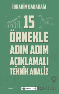 15 Örnekle Adım Adım Açıklamalı Teknik Analiz