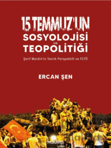 15 Temmuz’un Sosyolojisi ve Teopolitiği