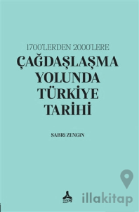 1700’lerden 2000’lere Çağdaşlaşma Yolunda Türkiye Tarihi