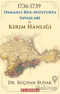 1736-1739 Osmanlı-Rus-Avusturya Savaşları ve Kırım Hanlığı