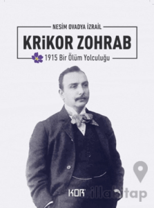 1915 Bir Ölüm Yolculuğu: Krikor Zohrab