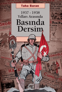 1937 - 1938 Yılları Arasında Basında Dersim