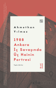 1988 Ankara İç Savaşında Üç Hainin Portresi
