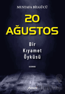 20 Ağustos - Bir Kıyamet Öyküsü