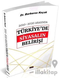 2010-2020 Arasında Türkiye de Siyasalın Belirişi