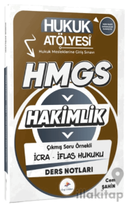 2026 Hukuk Atölyesi Hakimlik HMGS Hukuk Mesleklerine Giriş Sınavı Çıkmış Soru Örnekli İcra İflas Hukuku Ders Notları