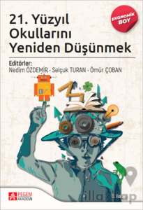 21. Yüzyıl Okullarını Yeniden Düşünmek (Ekonomik Boy)