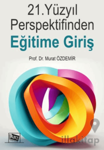 21. Yüzyıl Perspektifinden Eğitime Giriş