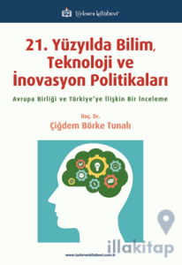 21. Yüzyılda Bilim, Teknoloji ve İnovasyon Politikaları