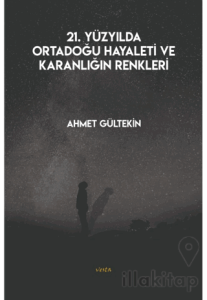 21. Yüzyılda Ortadoğu Hayaleti ve Karanlığın Renkleri