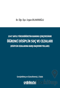2547 sayılı Yükseköğretim Kanunu Çerçevesinde Öğrenci Disiplin Suç ve Cezaları (Disiplin Cezalarına Karşı Başvuru Yolları)