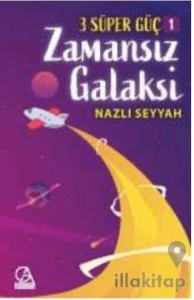 3 Süper Güç 1: Zamansız Galaksi