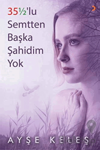 35 1/2 lu Semtten Başka Şahidim Yok
