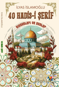 40 Hadis-i Şerif Hikayeleri ve Dualar