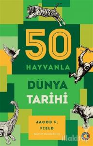 50 Hayvanla Dünya Tarihi