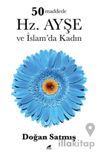 50 Maddede Hz. Ayşe ve İslam’da Kadın