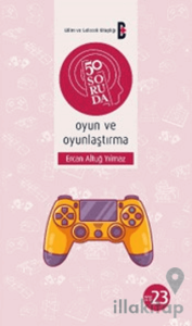 50 Soruda Oyun ve Oyunlaştırma