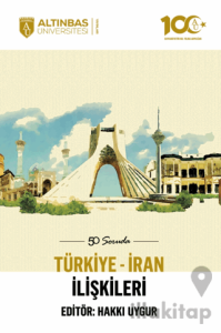 50 Soruda Türkiye - İran İlişkileri