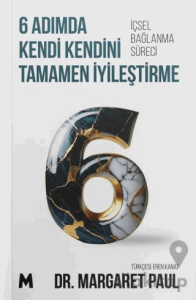 6 Adımda Kendi Kendini Tamamen İyileştirme