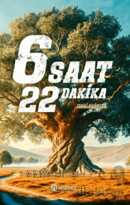 6 Saat 22 Dakika Tarihî Hikâyeler