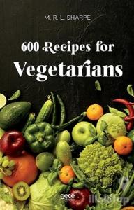 600 Recipes For Vegetarians
