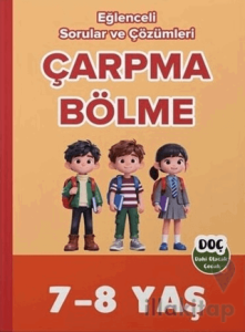 7-8 Yaş Çarpma Bölme Eğlenceli Sorular ve Çözümleri