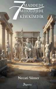 7 Maddede Mitolojide Kim Kimdir