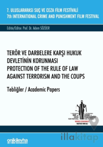 7. Uluslararası Suç ve Ceza Film Festivali Terör ve Darbelere Karşı Hukuk Devletinin Korunması Tebliğler