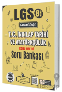 8. Sınıf LGS T.C. İnkılap Tarihi ve Atatürkçülük Konu Özetli Soru Bankası