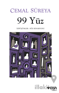 99 Yüz: İzdüşümler - Söz Senaryosu