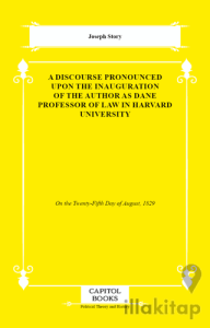 A Discourse Pronounced Upon the Inauguration of the Author as Dane Professor of Law in Harvard University