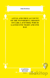 A Full and True Account of the Wonderful Mission of Earl Lavender, Which Lasted One Night and One Day