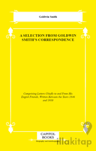 A Selection From Goldwin Smith's Correspondence