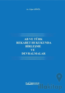 AB ve Türk Rekabet Hukukunda Birleşme ve Devralmalar