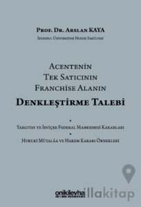 Acentenin Tek Satıcının Franchise Alanın Denkleştirme Talebi
