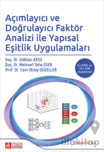 Açımlayıcı ve Doğrulayıcı Faktör Analizi ile Yapısal Eşitlik Uygulamaları