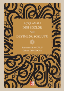 Açıqlamalı Dini Sözlər və Deyimlər Sözlüyü