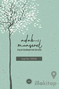 Adabı Muaşeret (Hayatı Güzelleştirmek Elimizde)