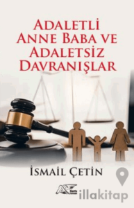 Adaletli Anne Baba ve Adaletsiz Davranışlar