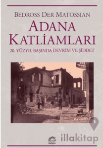 Adana Katliamları 20.Yüzyıl Başında Devrim Ve Şiddet