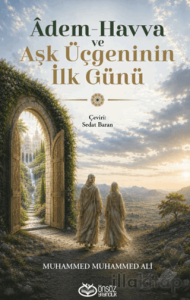 Adem - Havva ve Aşk Üçgeninin İlk Günü