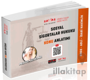 Adli - İdari Hakimlik HMGS Sosyal Sigortalar Hukuku Video Takip Ders Notu Konu Anlatımı