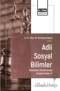 Adli Sosyal Bilimler Alanında Uluslararası Araştırmalar-II