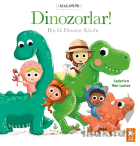 Afacanlar - Dinozorlar! Büyük Dinozor Kitabı