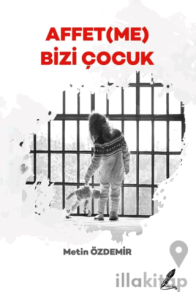 Affet(me) Bizi Çocuk