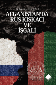Afganistan'da Rus Kıskacı ve İşgali